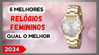 5 Melhores RELÓGIOS FEMININOS 2024 Relógio Feminino Qual o Melhor [upl. by Nillok187]