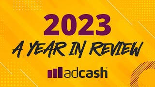 Adcash 2023 a year in review [upl. by Ahcorb347]