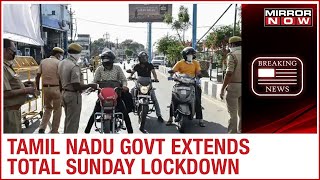 Tamil Nadu government extends total Sunday lockdown in a bid to curb violations  Ground Report [upl. by Grubb]