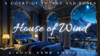 Sleeping in the House of Wind  A Court of Thorns and Roses ACOTAR Night Court Ambience [upl. by Elnore]