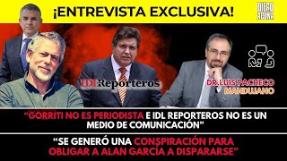 🎙 Gorriti no es periodista e IDL Reporteros no es un medio  Entrevista a Dr Luis Pacheco [upl. by Pontius]