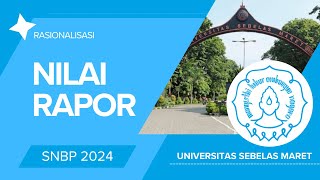 Rasionalisasi Nilai Rapor SNBP UNS 2024 [upl. by Thelma]