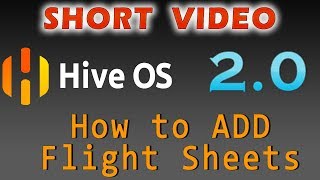 SHORT Video  HIVE 20 How to Add Flight Sheets for easy mining [upl. by Mastic757]