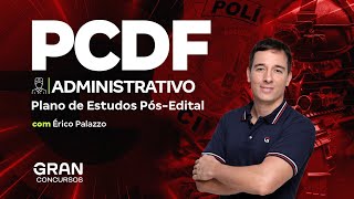 Concurso PCDF Administrativo Plano de Estudos PósEdital com Érico Palazzo [upl. by Oiretule]