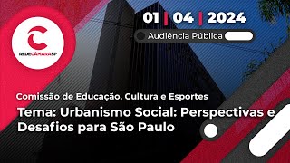 Audiência Pública de Educação Cultura e Esportes  Urbanismo Social  01042024 [upl. by Connett]