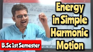 Energy in Simple Harmonic Motion bsc1stsemester mjpru physics bsc bedkdian [upl. by Dominy]