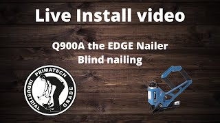 Q900A the EDGE Nailer blind nailing that last full board [upl. by Dearman450]