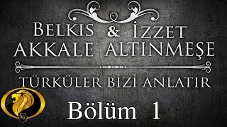 Türküler Bizi Anlatır Bölüm 1  Belkıs Akkale  İzzet Altınmeşe 2016 [upl. by Ran]