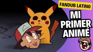 MI PRIMER ANIME POKÉMON PARODIA  Fandub Español Latino [upl. by Adiaj473]