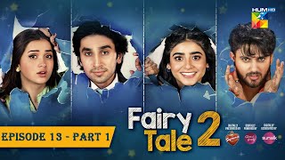 Fairy Tale 2 EP 13  PART 01 CC 11 NOV  Presented By BrookeBond Supreme Glow amp Lovely amp Sunsilk [upl. by Korman]