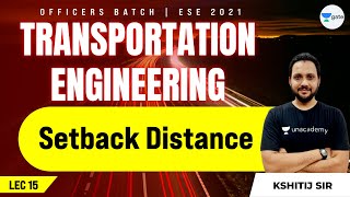 Setback Distance  L12  Transportation Engineering  ESE 2021 Exam  Kshitij Sir [upl. by Elolcin]