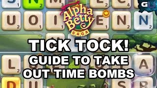 AlphaBetty Saga  Tick Tock Guide To Take Out Time Bombs [upl. by Aida]