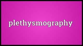 Plethysmography Meaning [upl. by Einre309]