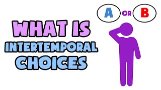 What is Intertemporal Choices  Explained in 2 min [upl. by Nitnerb51]