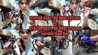 NEGOSYO TIPS STATOR ASSY NG RUSI 125 tc vs STATOR ASSY NG RUSI 125 cg PAREHO LANG BA [upl. by Oglesby]