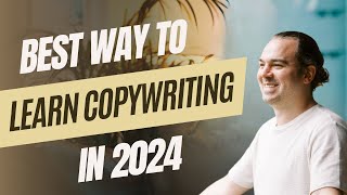 Best Way to Learn Copywriting in 2024 Pass 99 Of New Copywriters [upl. by Funda]