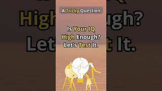 IQ Test  Tricky Riddle 🤔  99 Cant Solve This  Brain Teaser 🤯 ytshorts shorts quiz [upl. by Ovid]