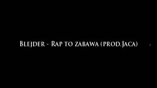 Blejder  Rap to zabawa prodJaca [upl. by Sej236]