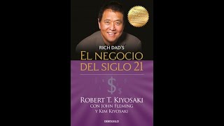 El negocio del siglo 21  Robert Kiyosaki  Audiolibro Podcast 2020 [upl. by Odnomor565]