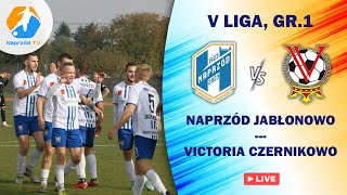 NAPRZÓD GREENPACK JABŁONOWO POM  VICTORIA CZERNIKOWO  V LIGA GR1 [upl. by Orgel]