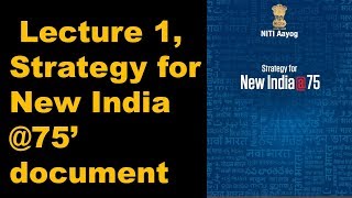 New Initiative  Lecture 1 Niti Aayog strategy for new India  75 [upl. by Seda]