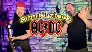 Gummibärenbande  im Stil von ACDC [upl. by Shank]