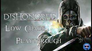 Dishonored Low Chaos Playthrough Part 3 [upl. by Rafaellle]