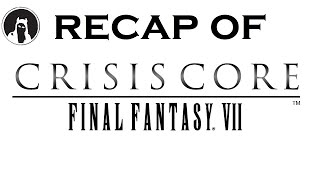 The ULTIMATE Recap of Crisis Core Final Fantasy VII RECAPitation ffvii ff7 crisiscore [upl. by Ozzie]