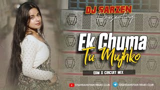 Dj Sarzen Odisha Setup Song  Ek Chuma Tu Mujhko EDM X Circuit Mix Dj Tushar X Dj Aditya [upl. by Bernete212]