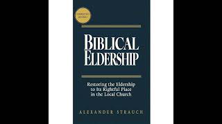 Biblical Eldership Restoring the Eldership to Its Rightful Place in the Local Church – Chapter 22 [upl. by Sira]