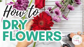 How to Dry Flowers 5 Ways  Ultimate Guide to Drying Flowers  How to Dry Flowers at Home [upl. by Wampler267]