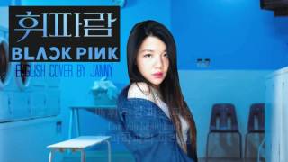 🖲 BLACKPINK 블랙핑크  WHISTLE 휘파람  English Cover by JANNY [upl. by Assili663]