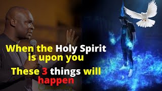 When the Holy Spirit is upon you These 3 things will happen  APOSTLE JOSHUA SELMAN [upl. by Krishnah788]