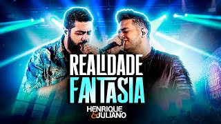 Henrique e Juliano  REALIDADE OU FANTASIA  Ao Vivo Letra [upl. by Nolyaw]