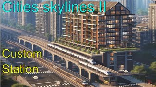 Upgrading Our Apartment Complex with a Custom Elevated Train Station  Cities Skylines II [upl. by Paviour]