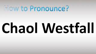 How to Pronounce Chaol Westfall [upl. by Alaet]