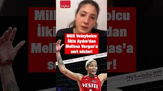 İlkin Aydından Melissa Vargasa sert sözler melissavargas ilkinaydın shorts voleybol [upl. by Ttenaj]