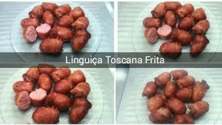 LINGUIÇA TOSCANA FRITA FÁCIL E RÁPIDO  A MELHOR QUE JÁ PROVEI  Regiane Oliveiira [upl. by Lahey]