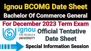 Ignou BCOMG Date Sheet For Dec 2023 Term End Exam  Official Tentative Date Sheet [upl. by Liahkim]