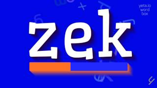 HOW TO SAY ZEK zek [upl. by Anaibaf70]