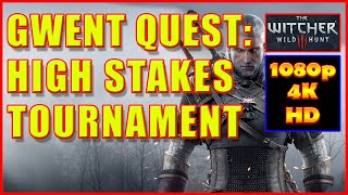 Witcher 3  Gwent High Stakes Tournament  Quest  4K Ultra HD [upl. by Enayd]