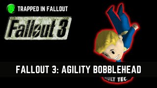 Fallout 3 Bobblehead Agility [upl. by Gherardi]