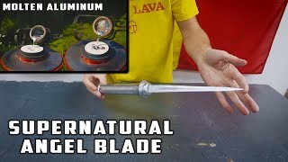 Casting ALUMINUM ANGEL BLADE from SUPERNATURAL [upl. by Aerua]