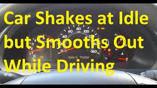 Causes When Car Shakes at Idle but Smooths Out While Driving [upl. by Cissiee404]