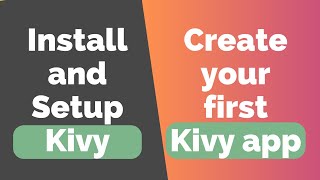 Install amp Setup Kivy  Create your first Kivy App with Python for beginners [upl. by Samira]