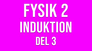 Fysik 2  Induktion och tillämpningar del 3 av 4 [upl. by Novaj773]