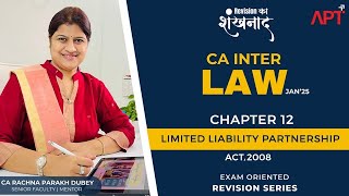 Ch12 Limited liability partnership Act 2008  Best Law Revision Series  By CA Rachna Parakh Dubey [upl. by Isyad91]