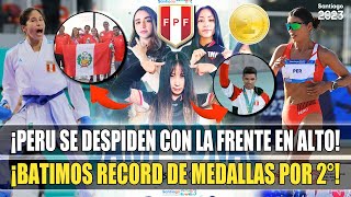 ¡HISTORICO LO DE PERUANOS EN CHILE PERÚ CIERRA PANAMERICANOS 2023 CON 32 MEDALLAS y TIENE RECORD [upl. by Nodnahs]