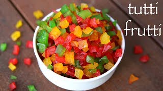 tutti frutti recipe  टूटी फ्रूटी रेसपी  how to make tutti frutti  tutty fruity [upl. by Quartis]