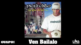 Piola Vago  Ven Bailalo [upl. by Arturo59]